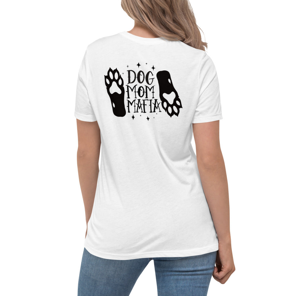 Dog Mom Mafia - Women's Relaxed T-Shirt