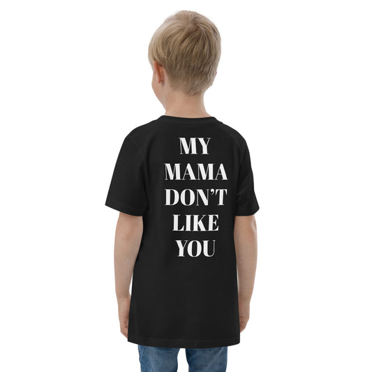 My Mama Don’t Like You- Youth jersey t-shirt